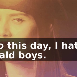 To this day, I hate bald boys.