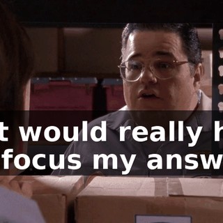 that would really help me focus my answer.