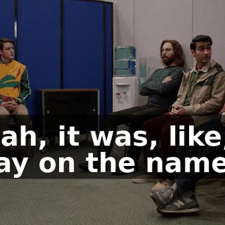 Yeah, it was, like, a play on the name.
