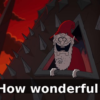 How wonderful!