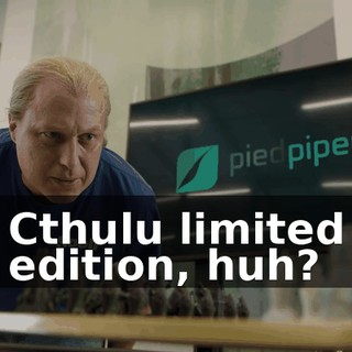 Cthulu limited edition, huh?