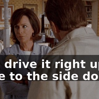 and drive it right up here to the side doors.