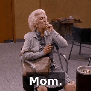 Mom.