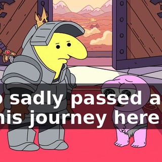 who sadly passed away on his journey here.