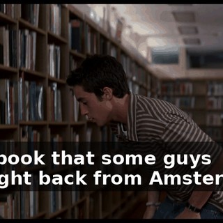 this book that some guys brought back from Amsterdam.