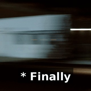 * Finally