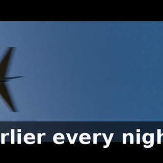 earlier every night?