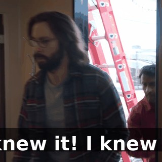 I knew it! I knew it.
