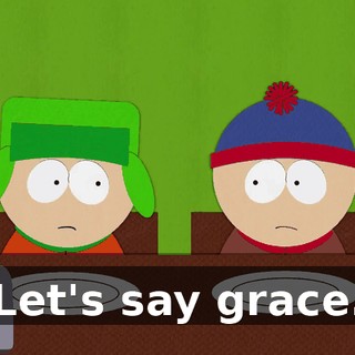Let's say grace.