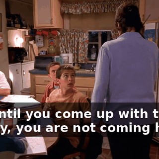 but until you come up with the money, you are not coming home.