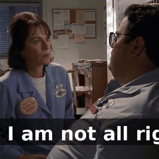 No, I am not all right.