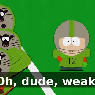 Oh, dude, weak.