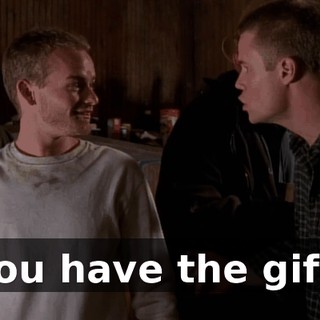 You have the gift.