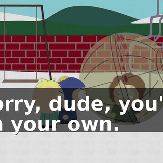 Sorry, dude, you're on your own.