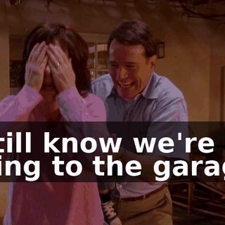 I still know we're going to the garage.