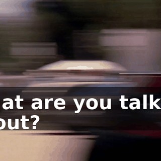 What are you talking about?