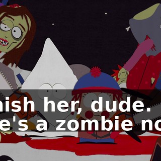 Finish her, dude. She's a zombie now.