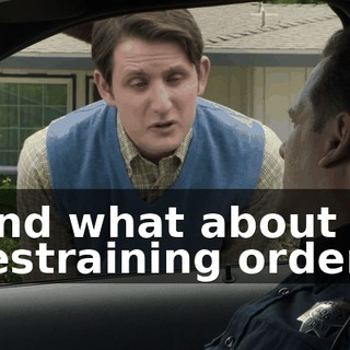 And what about a restraining order?