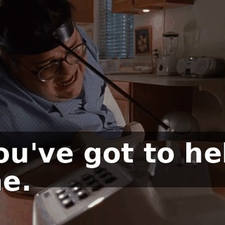 You've got to help me.