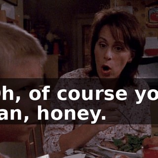Oh, of course you can, honey.