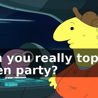 can you really top an alien party?
