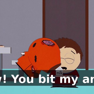 Ow! You bit my arm!