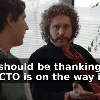 You should be thanking me. The CTO is on the way in.