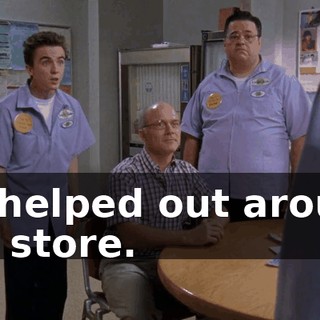 He helped out around the store.