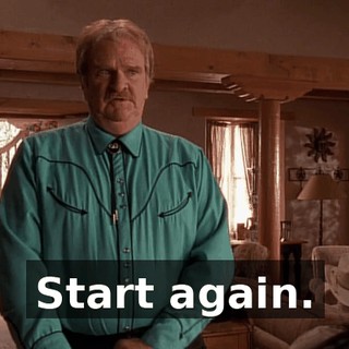 Start again.