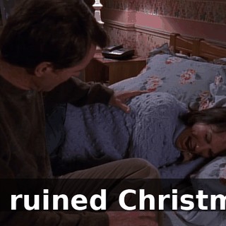 I've ruined Christmas.
