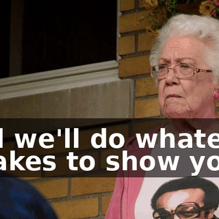 And we'll do whatever it takes to show you