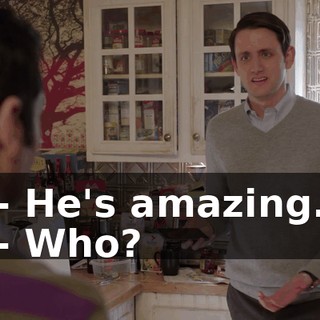 - He's amazing. - Who?