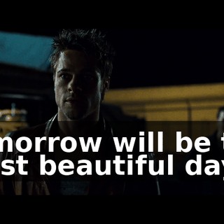 Tomorrow will be the most beautiful day