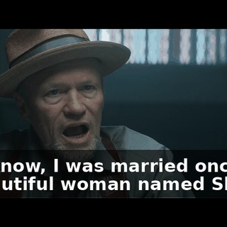 You know, I was married once, to a beautiful woman named Sheryl.