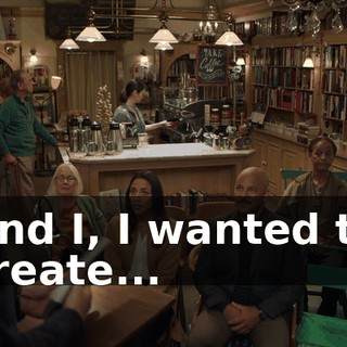 And I, I wanted to create...