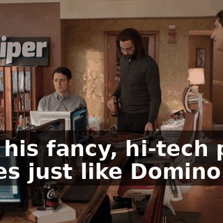 Plus his fancy, hi-tech pizza tastes just like Domino's.