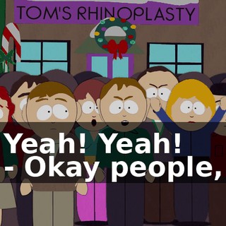 Yeah! Yeah! - Okay people,
