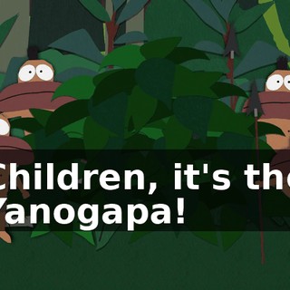 Children, it's the Yanogapa!