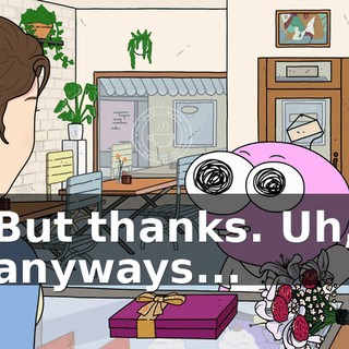 But thanks. Uh, anyways...