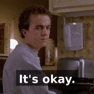It's okay.