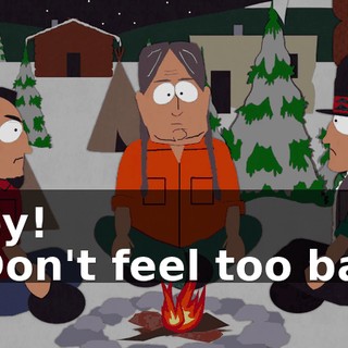 Hey! - Don't feel too bad.