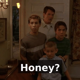 Honey?