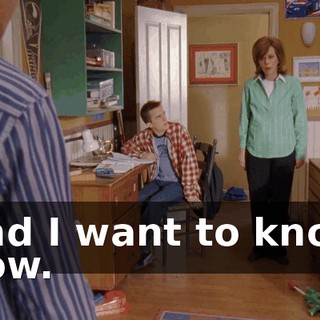 and I want to know now.