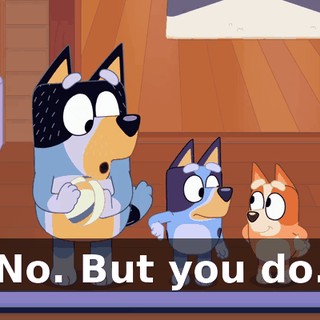 No. But you do.