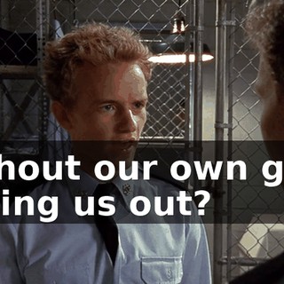 without our own guys selling us out?