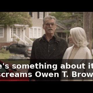 There's something about it that just screams Owen T. Browning.