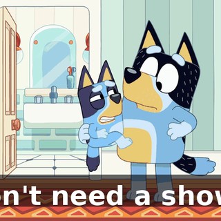 I don't need a shower.