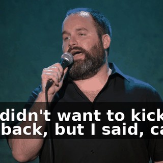 she didn't want to kick the ball back, but I said, can...