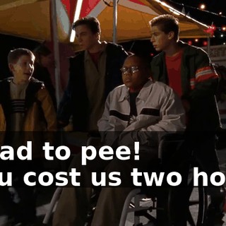 - I had to pee! - You cost us two hours!