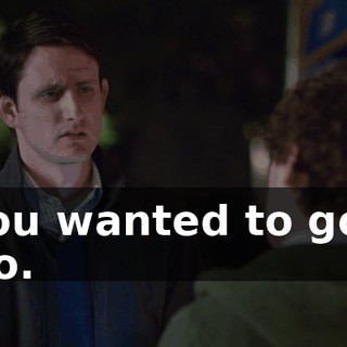 You wanted to go? Go.